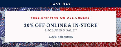 Last Day 30% off Online and In-Store*