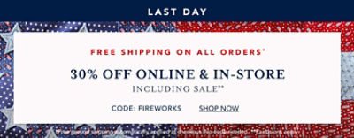 Last Day 30% off online and in store*