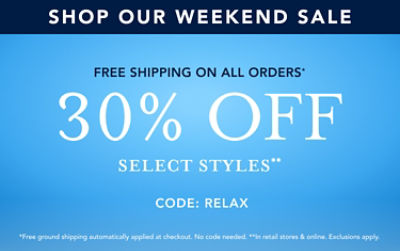 30% off select styles* + free shipping on all orders*